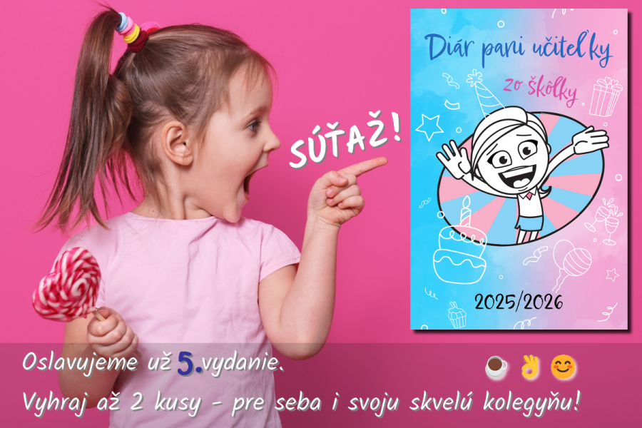 Zapoj sa do SÚŤAŽE – Diár pani učiteľky zo škôlky OSLAVUJE už svoje 5.vydanie!