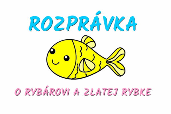 ROZPRAVKA O rybárovi a zlatej rybke