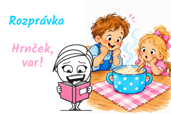 Rozpravka-Hrnček, var! Rozpravka-Hrnček, var!
